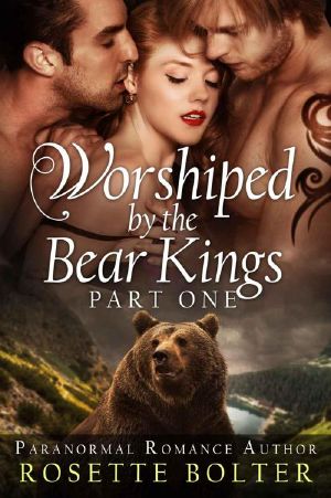 [Worshiped by the Bear Kings 01] • Worshiped By The Bear Kings